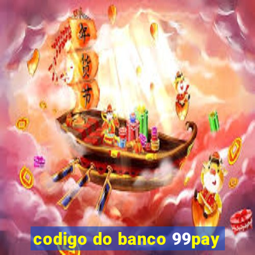 codigo do banco 99pay