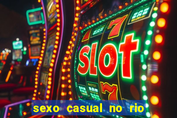 sexo casual no rio de janeiro