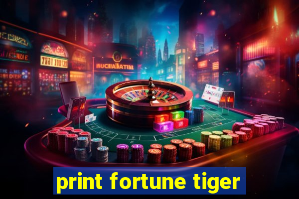 print fortune tiger