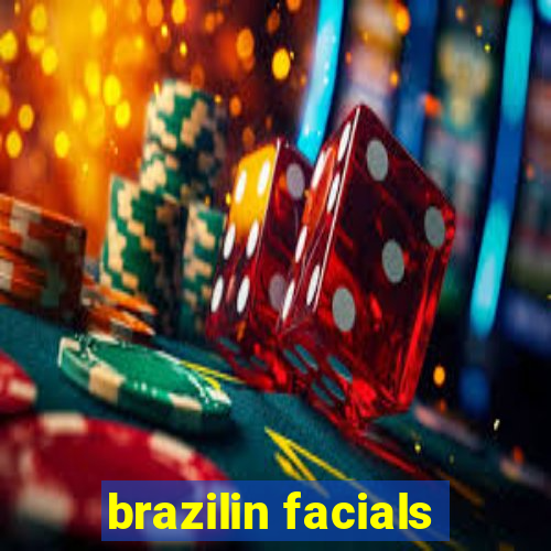 brazilin facials