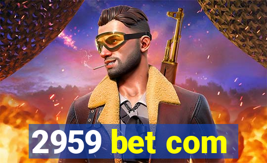 2959 bet com