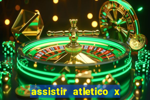 assistir atletico x botafogo ao vivo hd