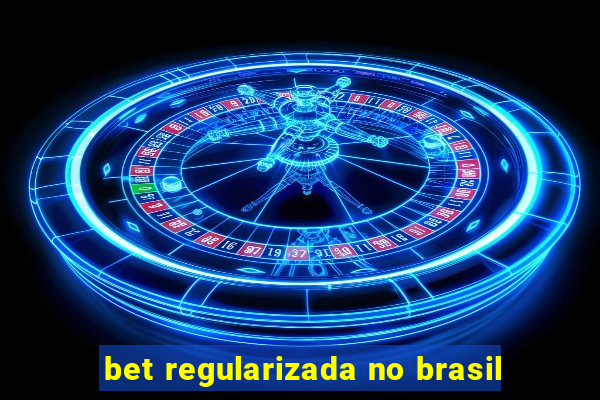 bet regularizada no brasil