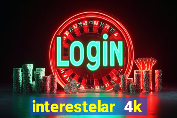 interestelar 4k dublado torrent