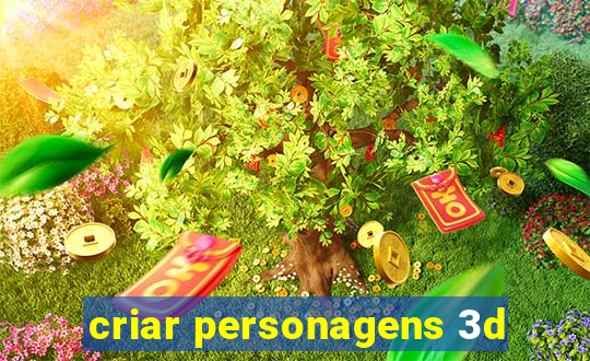 criar personagens 3d