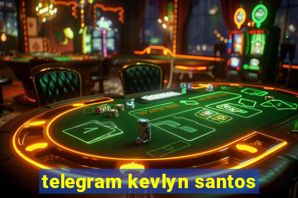 telegram kevlyn santos