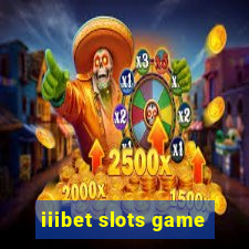 iiibet slots game