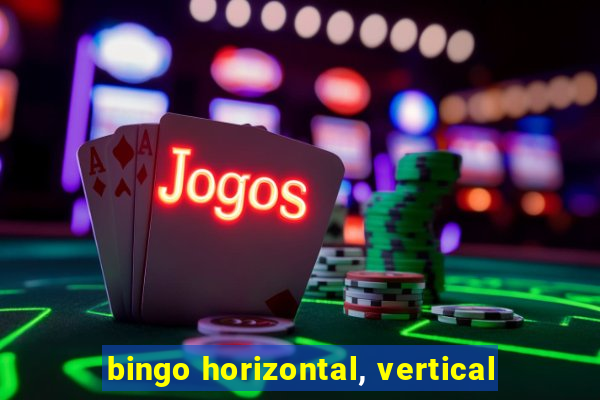 bingo horizontal, vertical