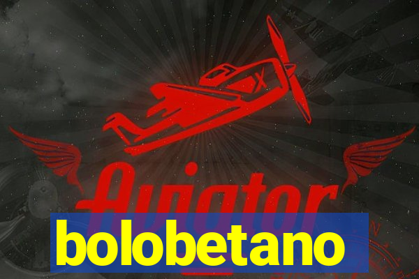 bolobetano