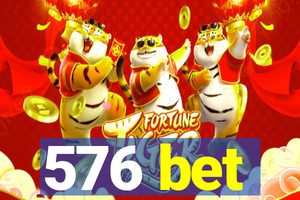 576 bet