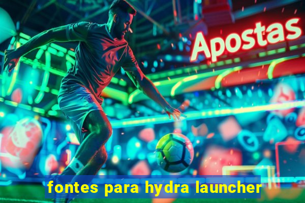 fontes para hydra launcher