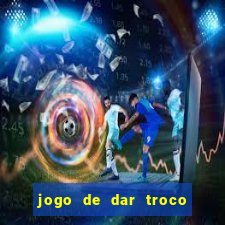 jogo de dar troco em dinheiro