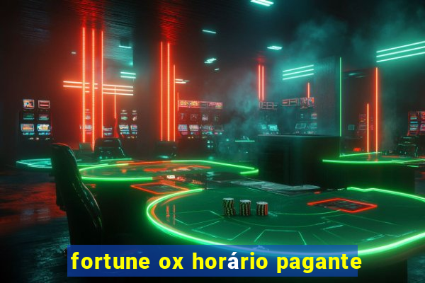 fortune ox horário pagante