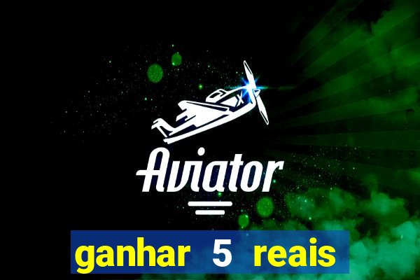 ganhar 5 reais agora pix