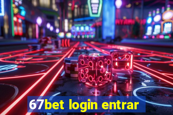 67bet login entrar