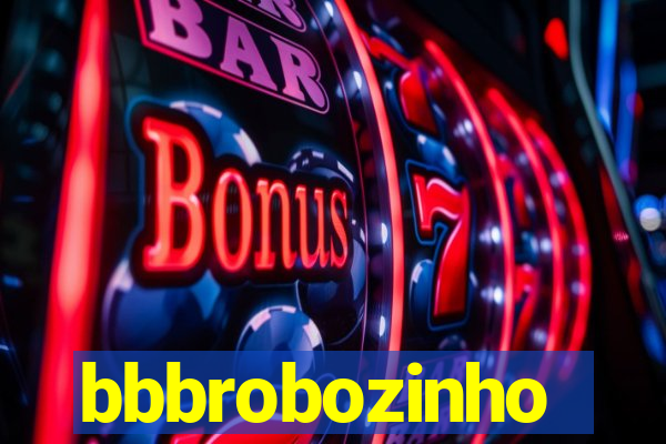 bbbrobozinho