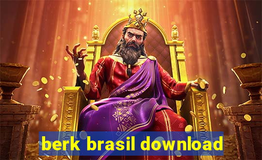 berk brasil download