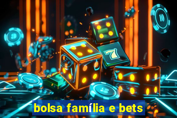 bolsa família e bets