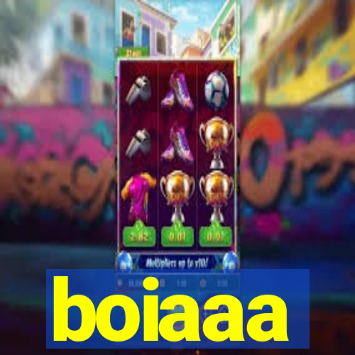 boiaaa