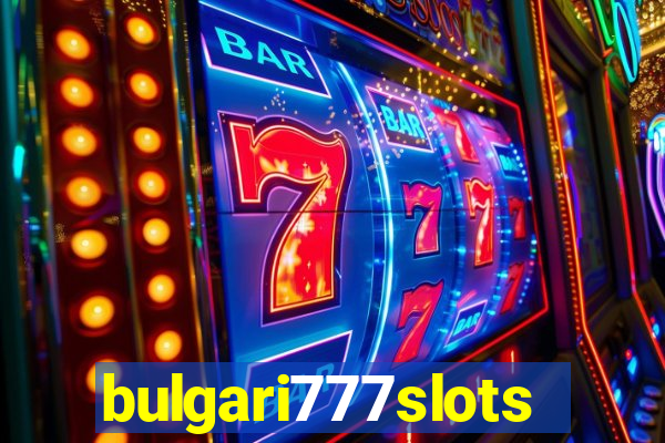 bulgari777slots.com