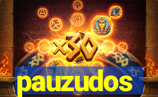 pauzudos