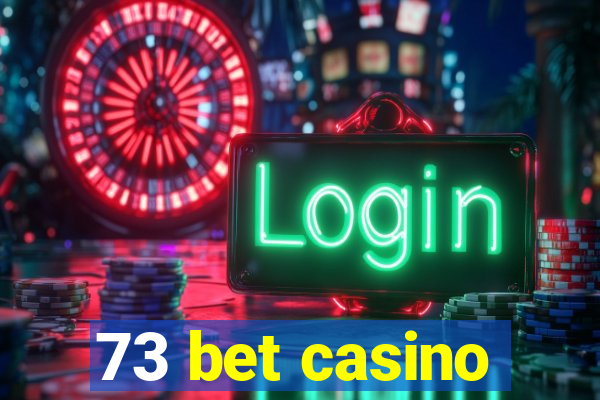 73 bet casino