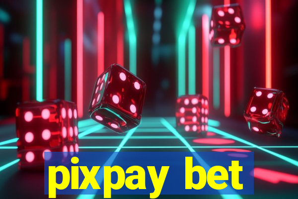 pixpay bet