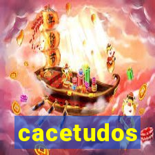 cacetudos