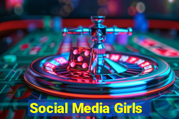 Social Media Girls