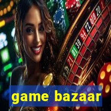 game bazaar