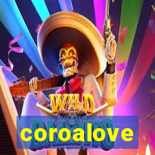 coroalove