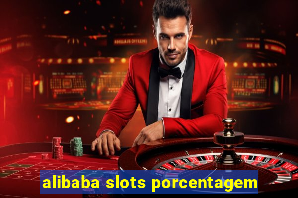 alibaba slots porcentagem