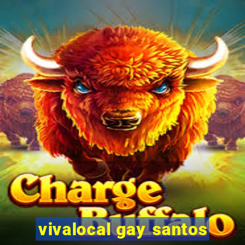 vivalocal gay santos