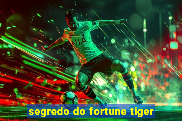 segredo do fortune tiger