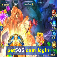 bet585 com login