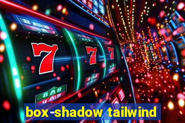 box-shadow tailwind