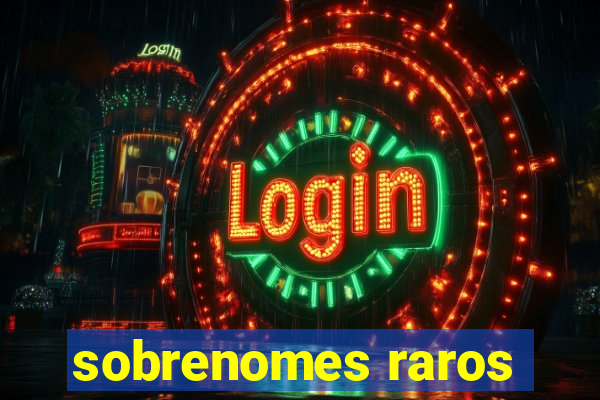 sobrenomes raros