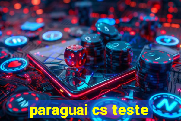 paraguai cs teste