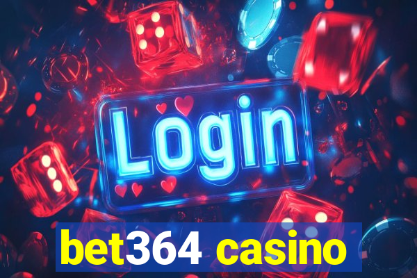 bet364 casino