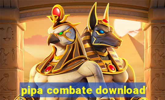 pipa combate download