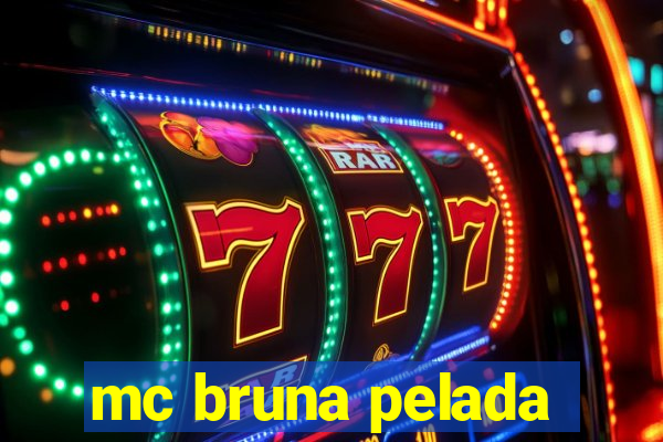 mc bruna pelada