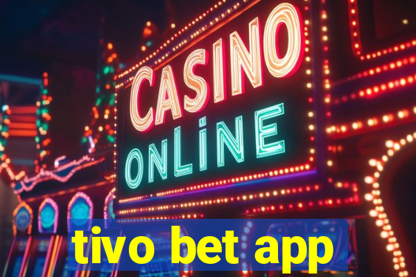 tivo bet app