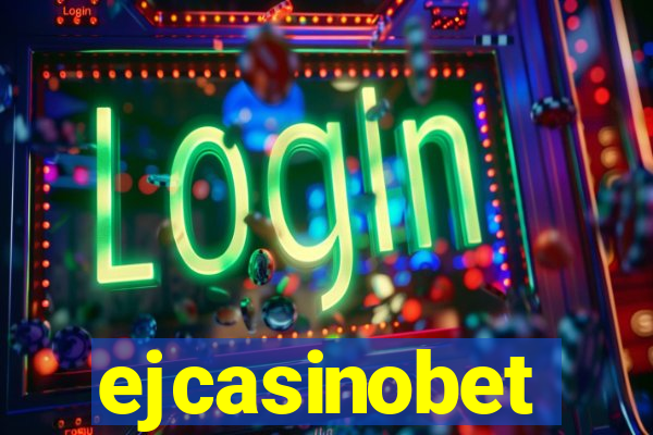 ejcasinobet