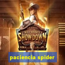 paciencia spider