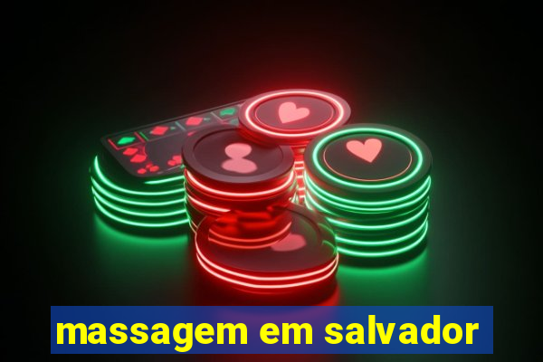 massagem em salvador