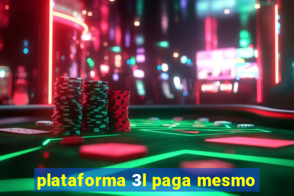 plataforma 3l paga mesmo