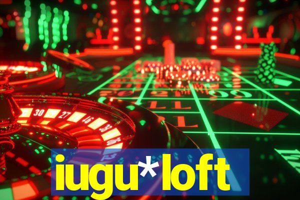 iugu*loft