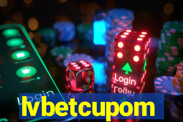 lvbetcupom