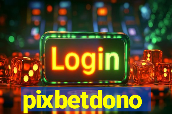 pixbetdono