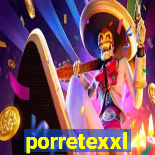 porretexxl